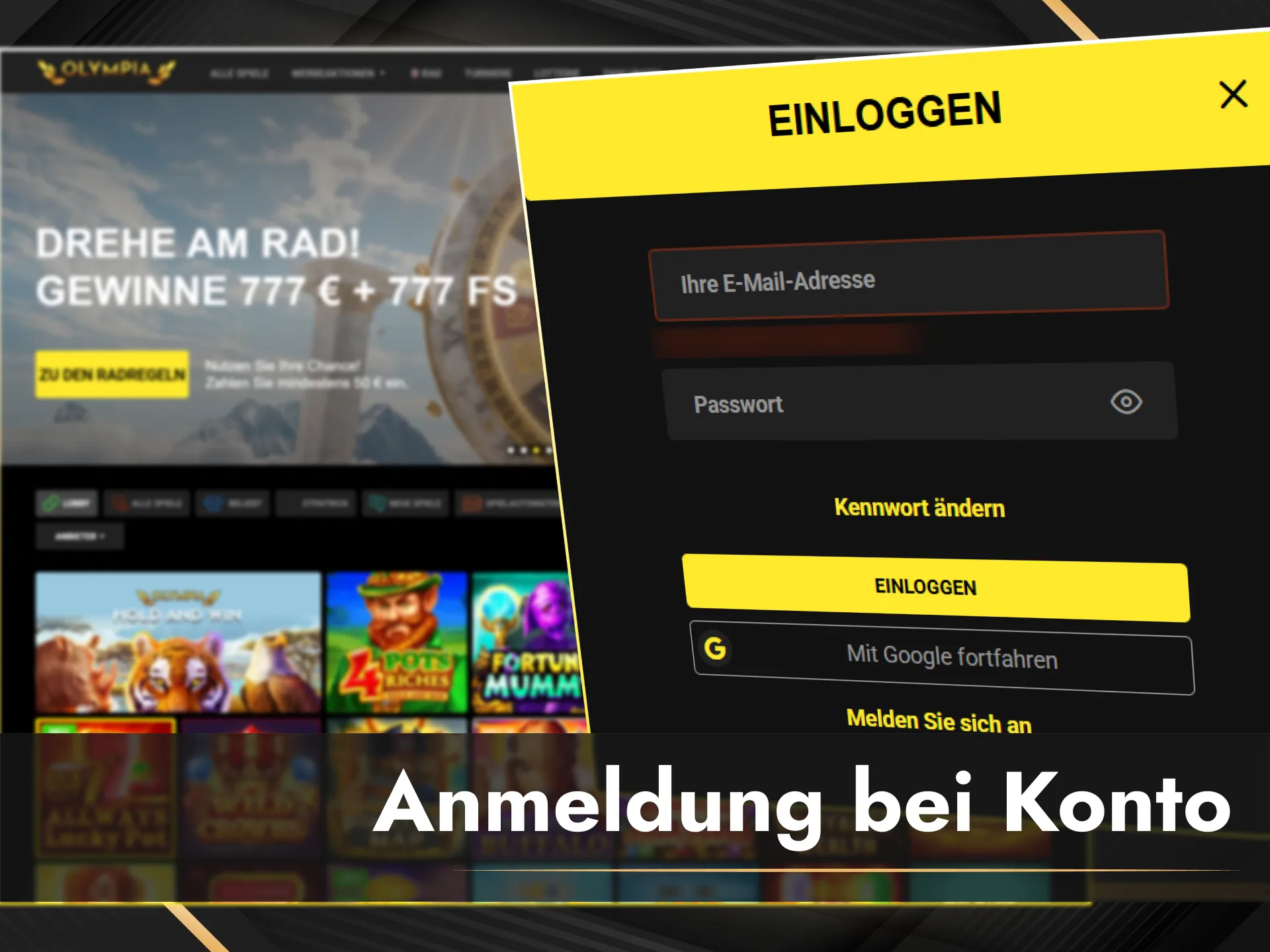 Melde dich direkt in deinem Olympia Spielerkonto an und starte los.